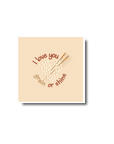I Love You Grain or Shine
