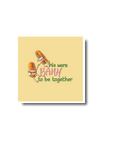 We Were Bánh To Be Together